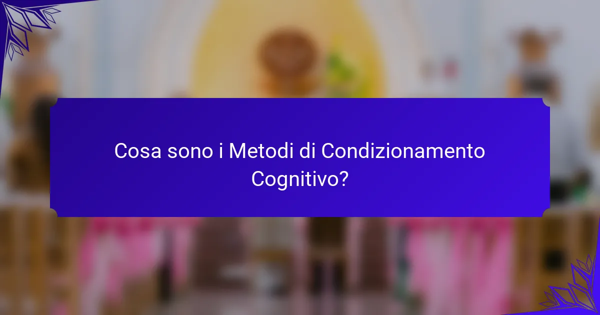 Cosa sono i Metodi di Condizionamento Cognitivo?