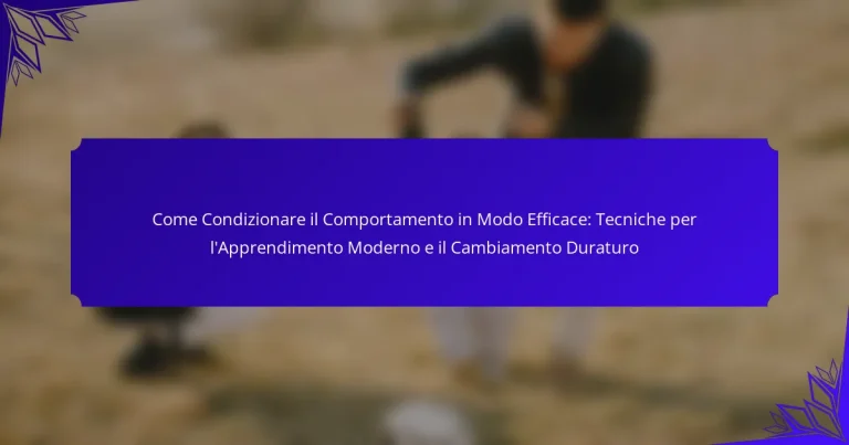 Come Condizionare il Comportamento in Modo Efficace: Tecniche per l’Apprendimento Moderno e il Cambiamento Duraturo