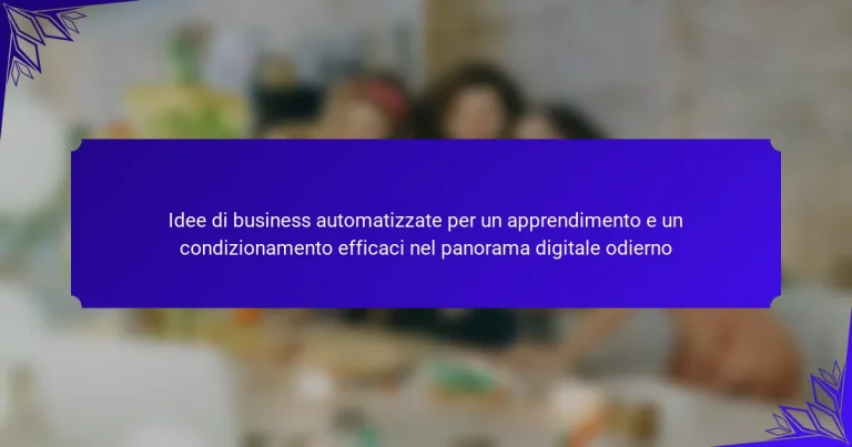 Idee di business automatizzate per un apprendimento e un condizionamento efficaci nel panorama digitale odierno