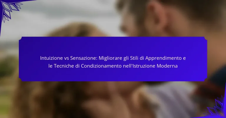 Intuizione vs Sensazione: Migliorare gli Stili di Apprendimento e le Tecniche di Condizionamento nell’Istruzione Moderna