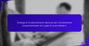 Strategie di Condizionamento Operante per il Cambiamento Comportamentale nei Luoghi di Lavoro Moderni