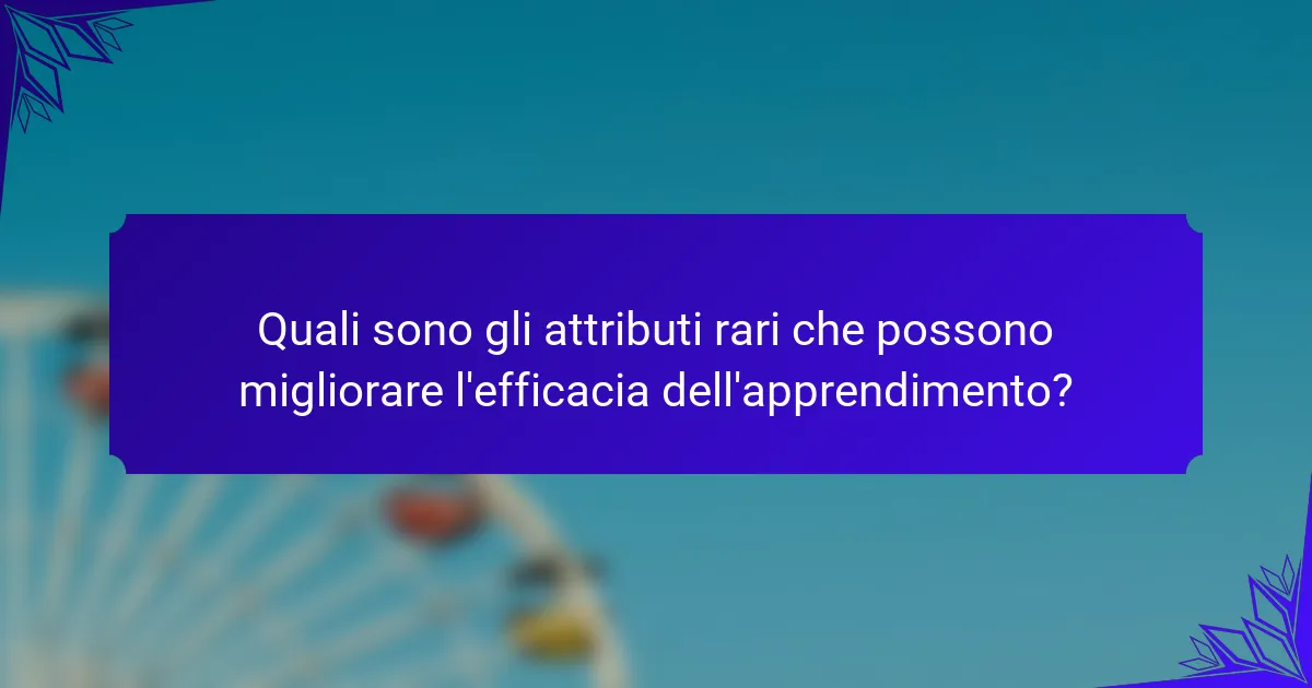 Quali sono gli attributi rari che possono migliorare l'efficacia dell'apprendimento?