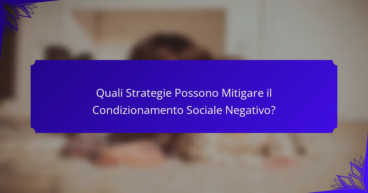 Quali Strategie Possono Mitigare il Condizionamento Sociale Negativo?